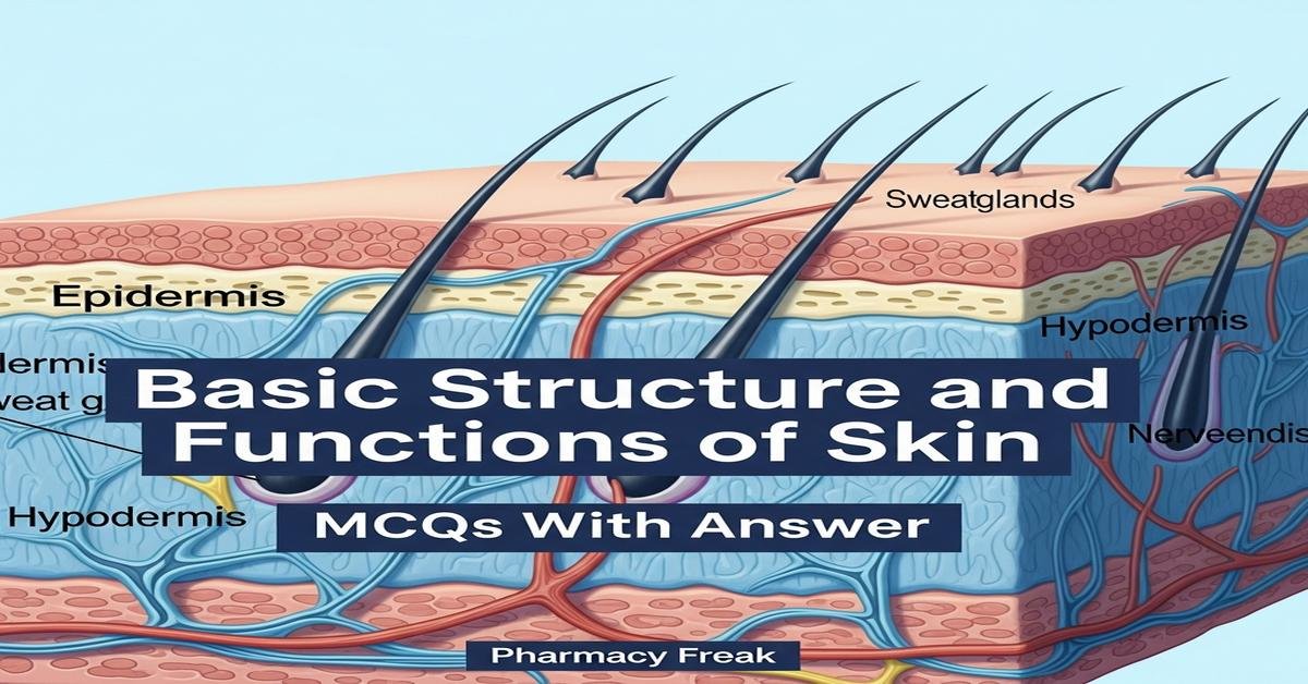 Basic structure and functions of skin MCQs With Answer