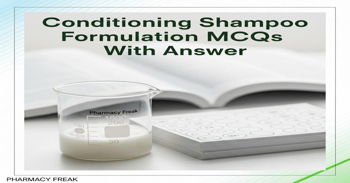 Conditioning shampoo formulation MCQs With Answer