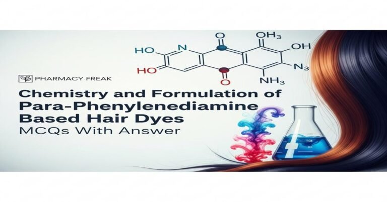 Chemistry and formulation of para-phenylenediamine based hair dyes MCQs With Answer