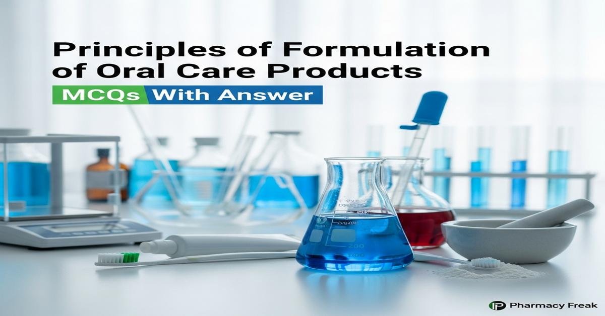 Principles of formulation of oral care products MCQs With Answer