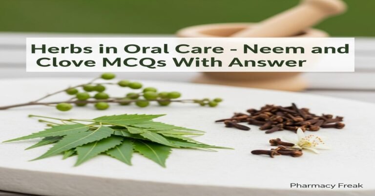 Herbs in oral care – neem and clove MCQs With Answer
