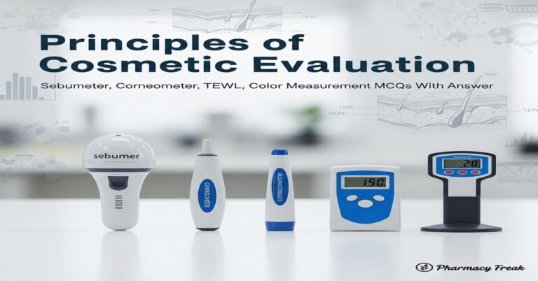 Principles of cosmetic evaluation – sebumeter, corneometer, TEWL, skin color measurement MCQs With Answer