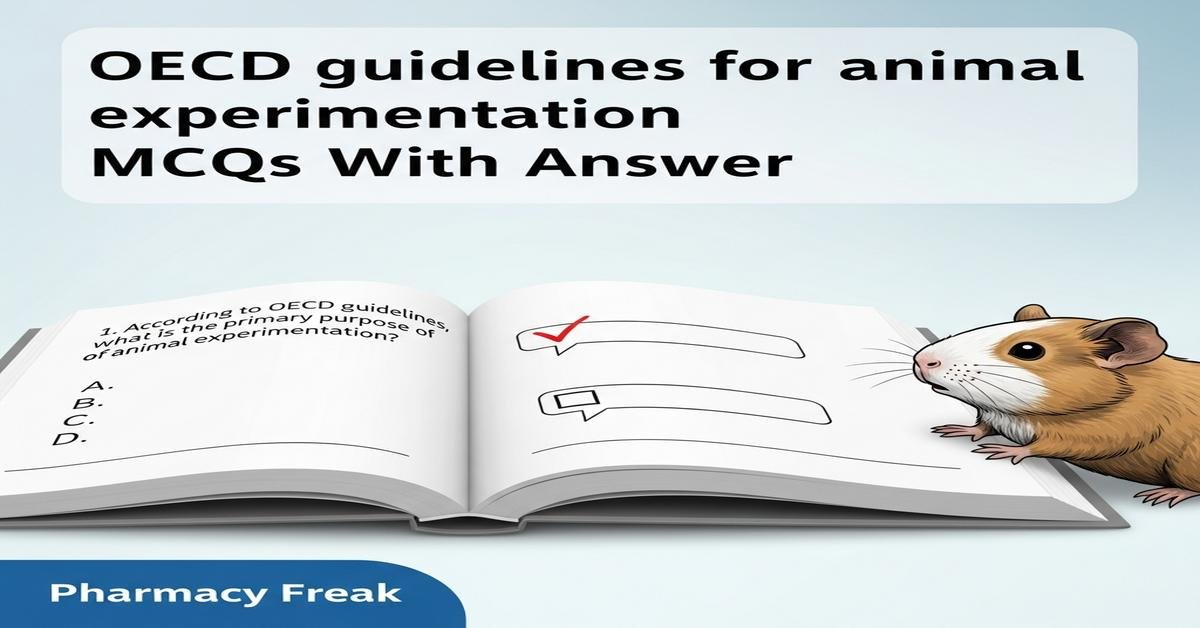 OECD guidelines for animal experimentation MCQs With Answer