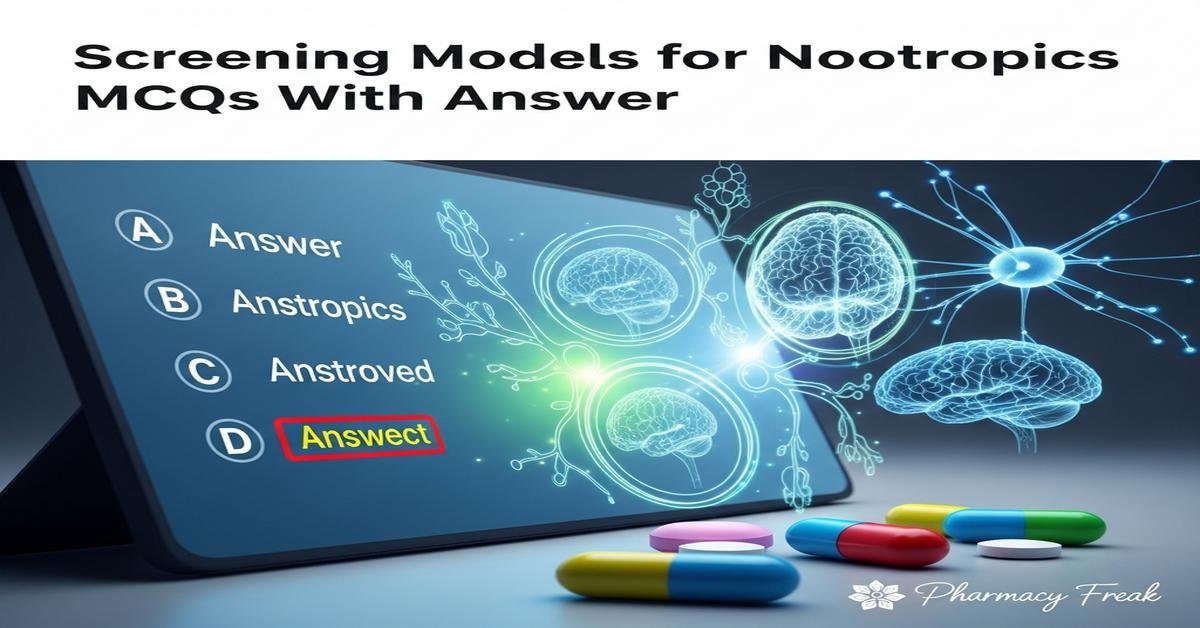 Screening models for nootropics MCQs With Answer