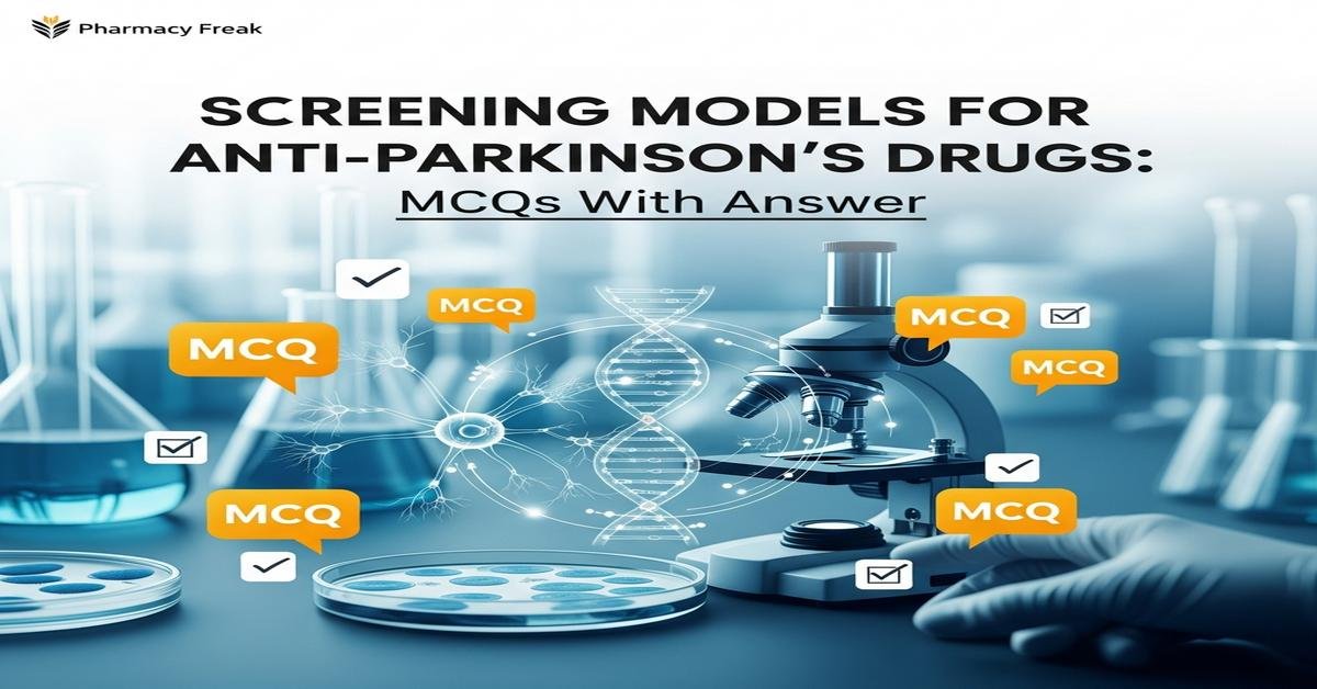 Screening models for anti-Parkinson’s drugs MCQs With Answer