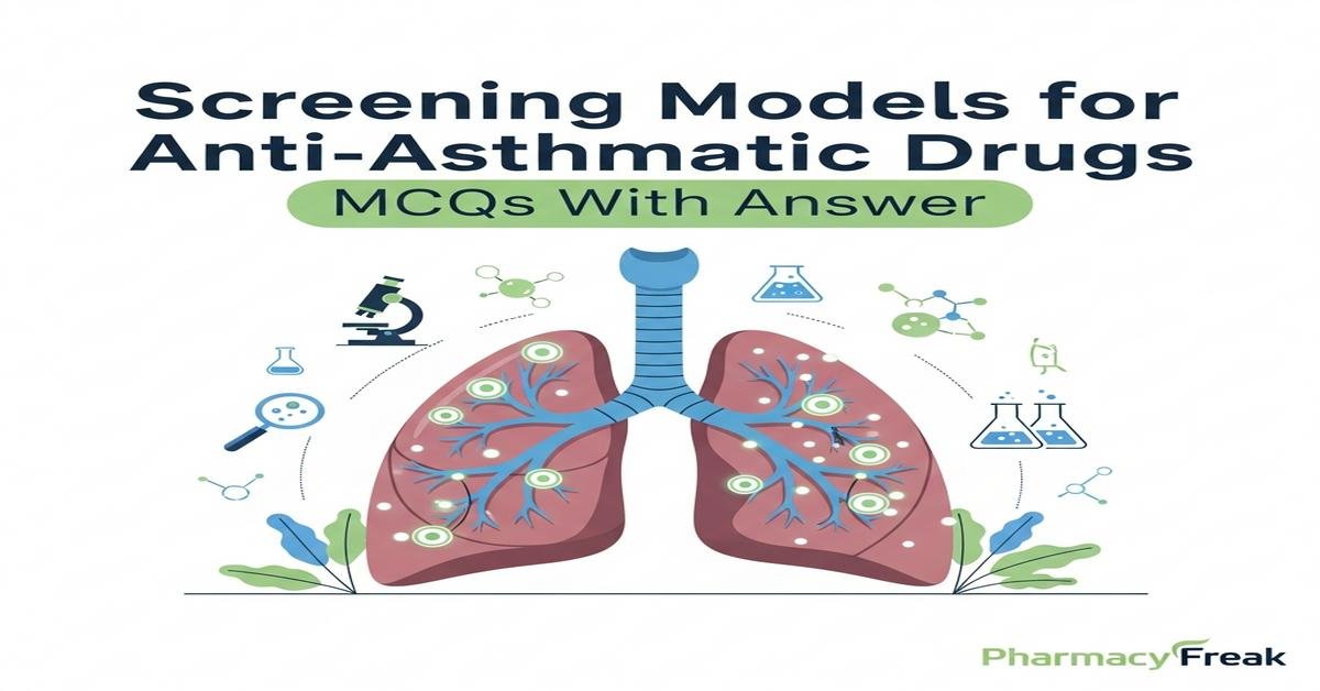 Screening models for anti-asthmatic drugs MCQs With Answer