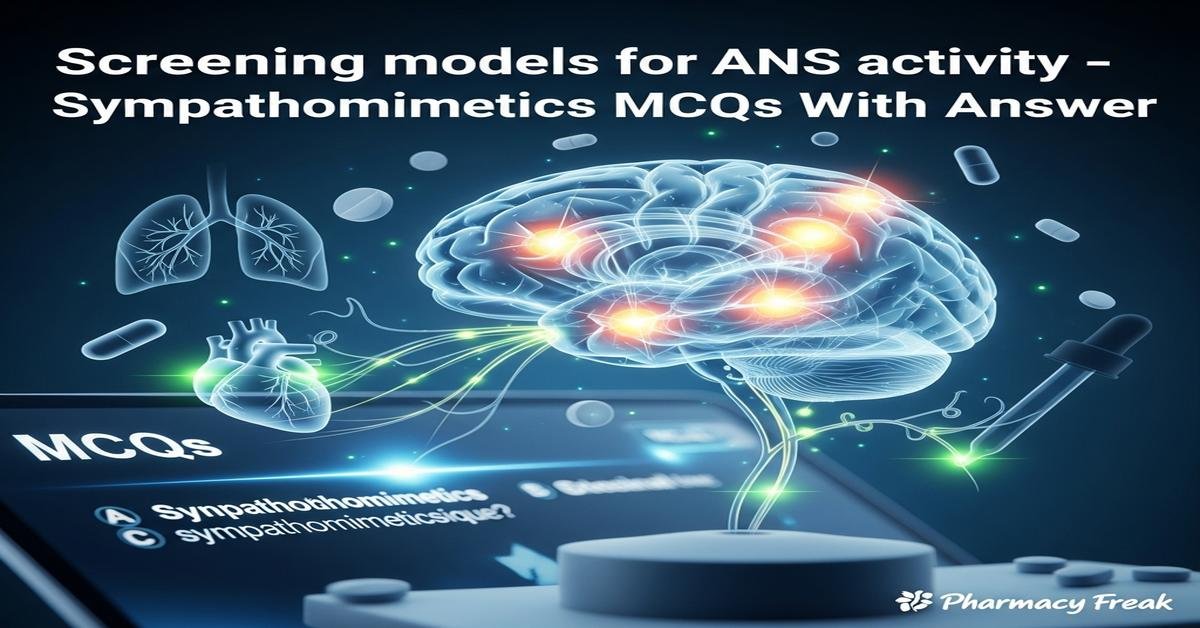 Screening models for ANS activity – sympathomimetics MCQs With Answer