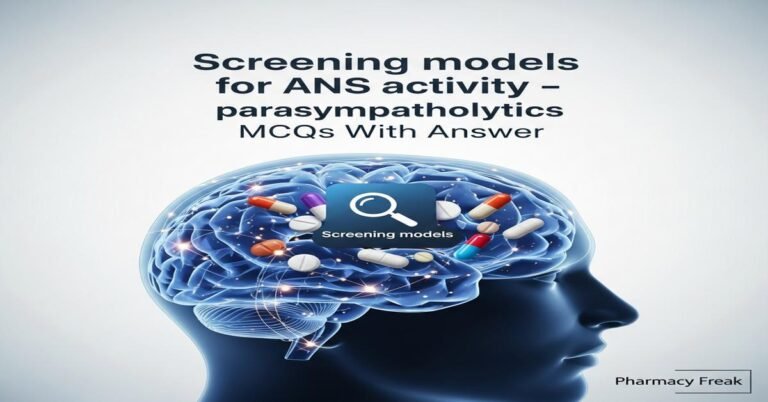 Screening models for ANS activity – parasympatholytics MCQs With Answer