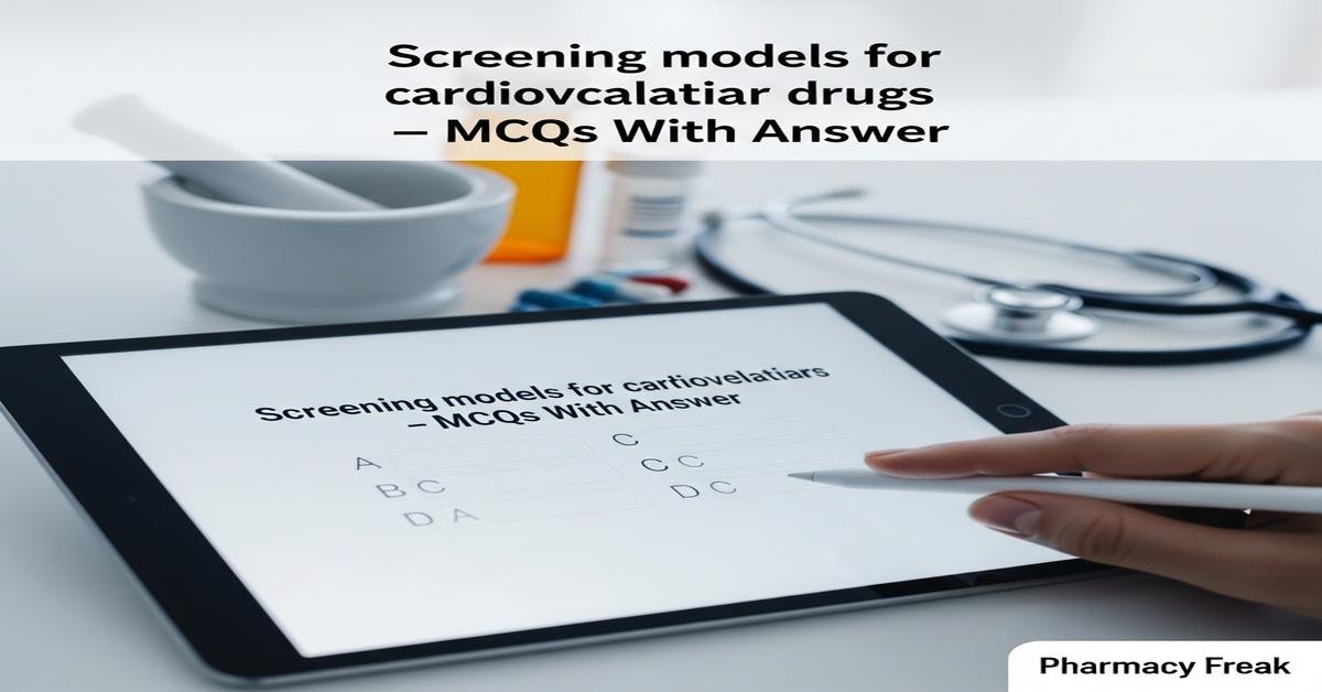 Screening models for cardiovascular drugs – diuretics MCQs With Answer