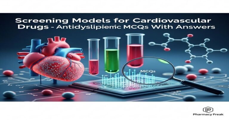 Screening models for cardiovascular drugs – antidyslipidemics MCQs With Answer