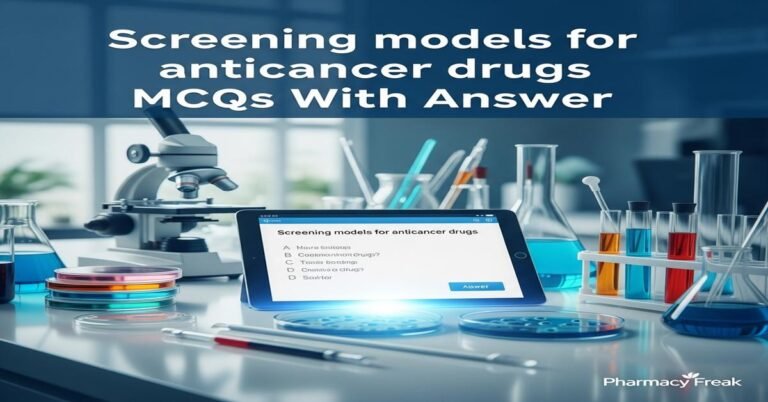 Screening models for anticancer drugs MCQs With Answer