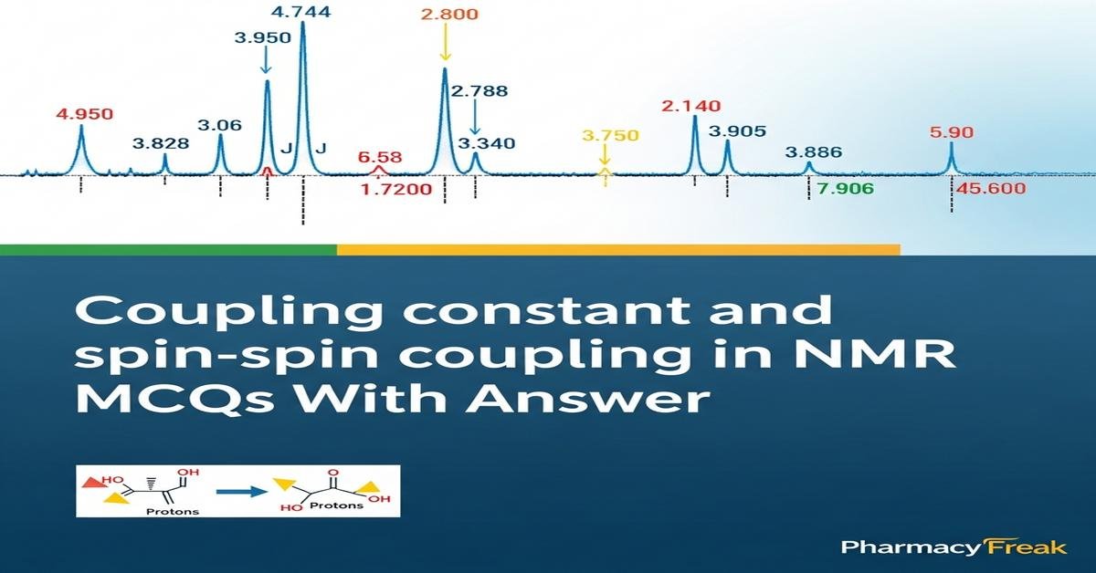 Coupling constant and spin-spin coupling in NMR MCQs With Answer