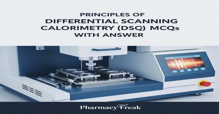 Principles of Differential Scanning Calorimetry (DSC) MCQs With Answer
