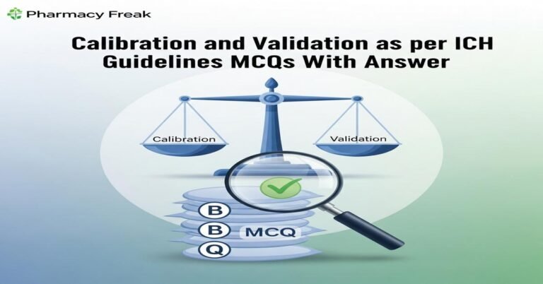 Calibration and validation as per ICH guidelines MCQs With Answer