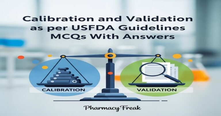 Calibration and validation as per USFDA guidelines MCQs With Answer
