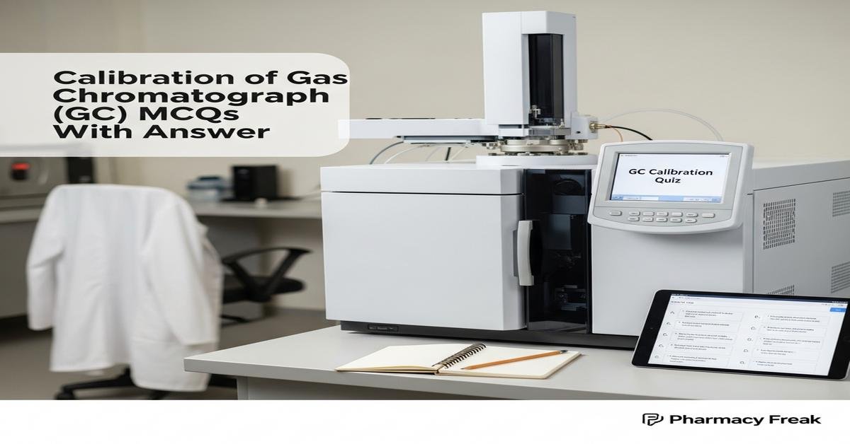 Calibration of Gas Chromatograph (GC) MCQs With Answer