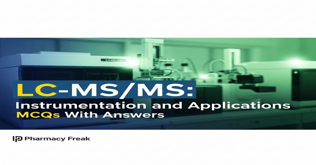 LC-MS/MS: instrumentation and applications MCQs With Answer
