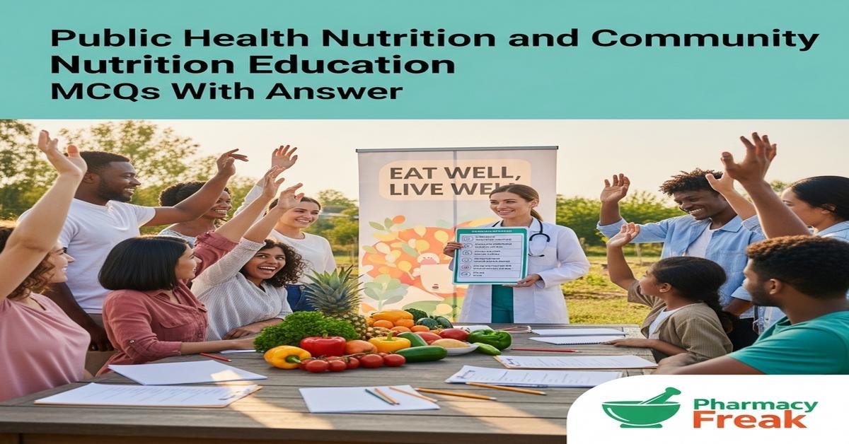 Public health nutrition and community nutrition education MCQs With Answer