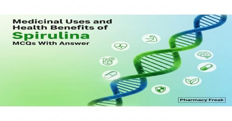 Medicinal uses and health benefits of Spirulina MCQs With Answer