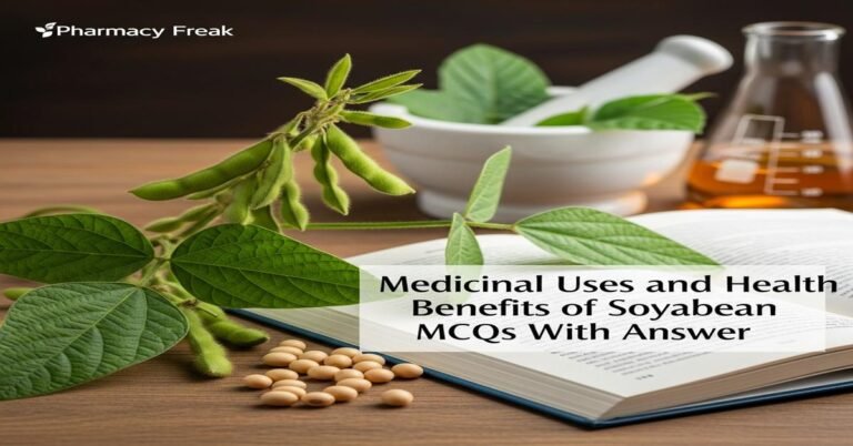 Medicinal uses and health benefits of Soyabean MCQs With Answer