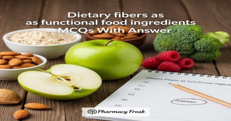 Dietary fibres as functional food ingredients MCQs With Answer