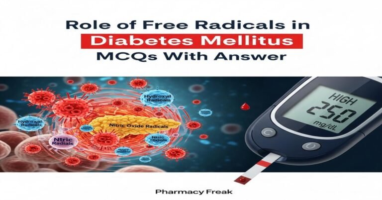 Role of free radicals in Diabetes mellitus MCQs With Answer