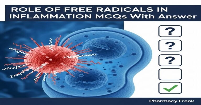 Role of free radicals in Inflammation MCQs With Answer
