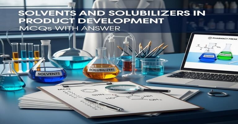 Solvents and solubilizers in product development MCQs With Answer