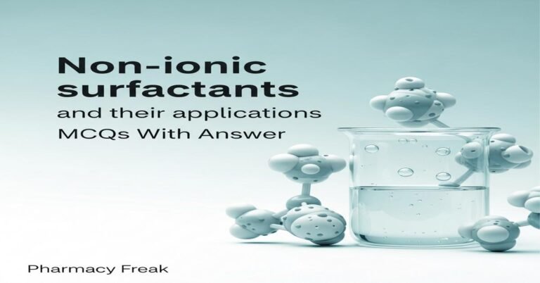 Non-ionic surfactants and their applications MCQs With Answer