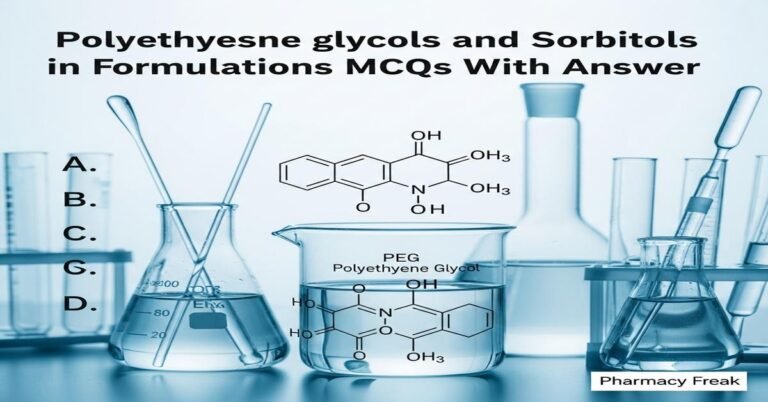Polyethylene glycols and sorbitols in formulations MCQs With Answer