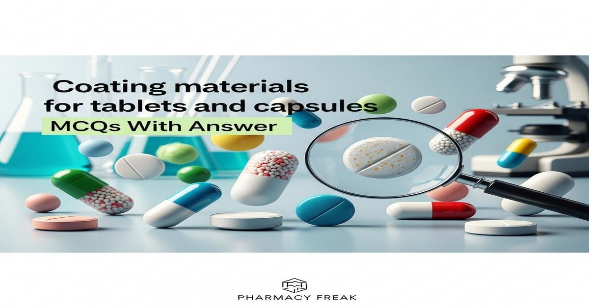 Coating materials for tablets and capsules MCQs With Answer