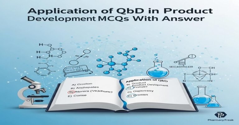 Application of QbD in product development MCQs With Answer