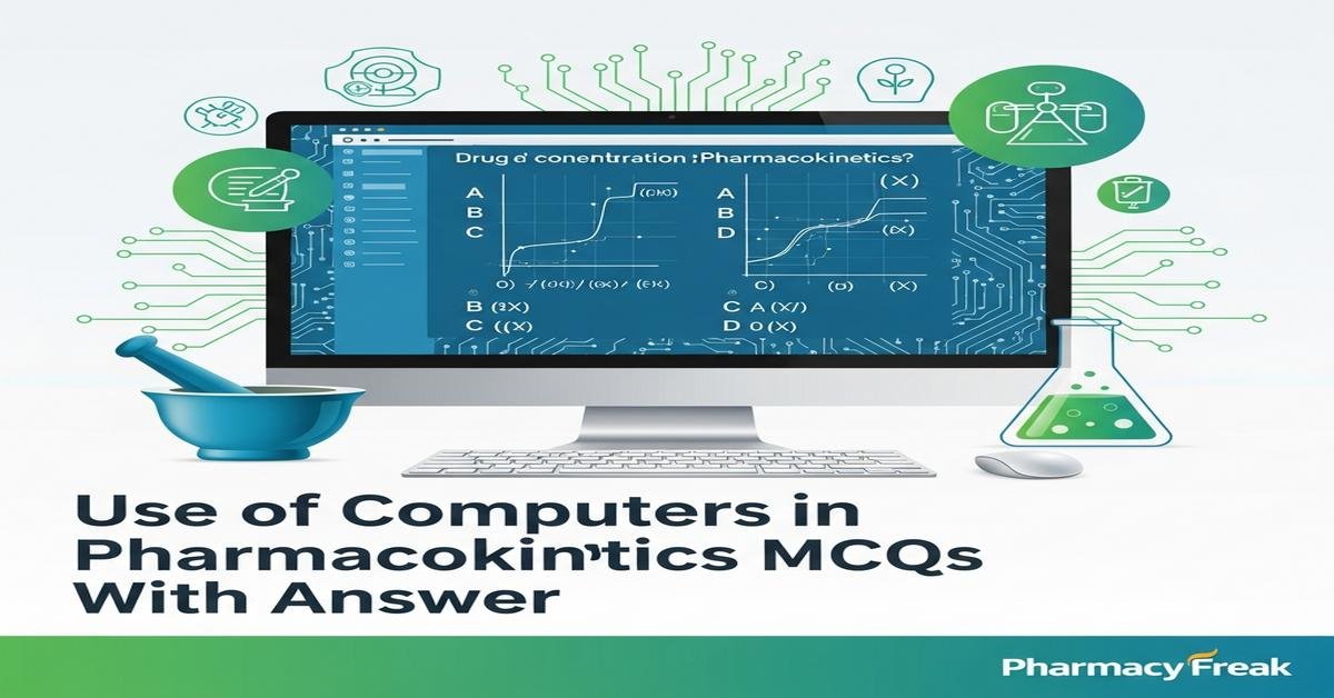 Use of computers in pharmacokinetics MCQs With Answer