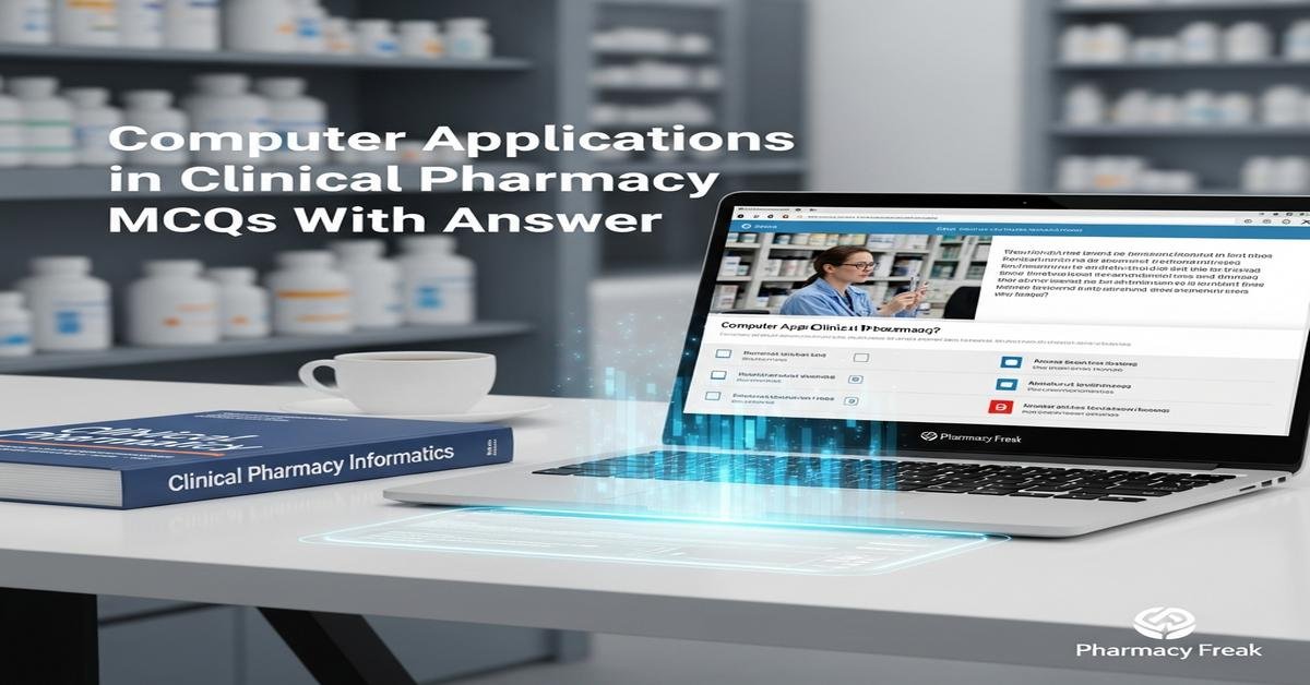 Computer applications in clinical pharmacy MCQs With Answer