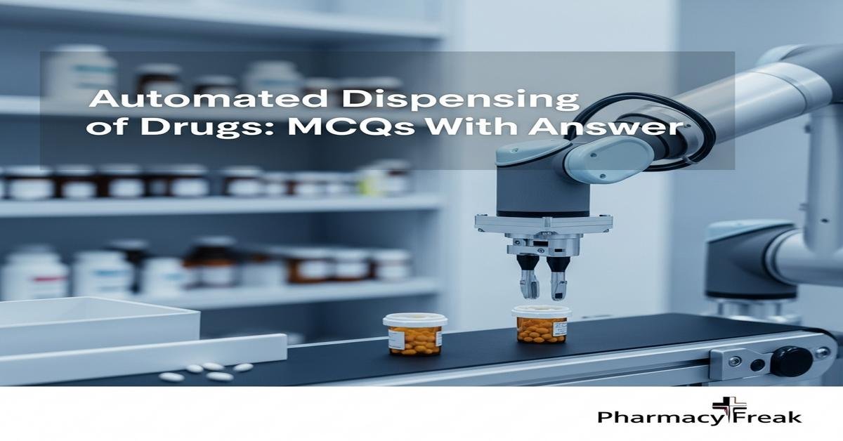 Automated dispensing of drugs MCQs With Answer