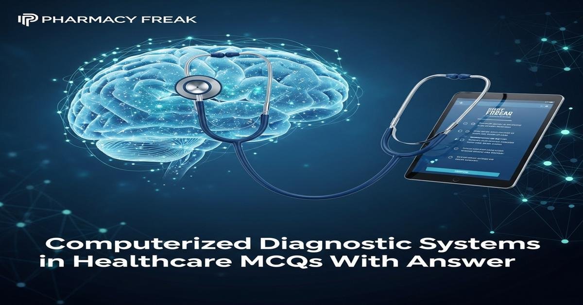 Computerized diagnostic systems in healthcare MCQs With Answer
