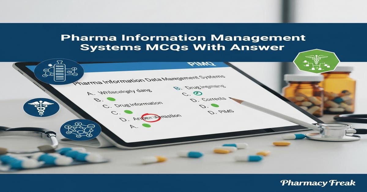Pharma information management systems MCQs With Answer