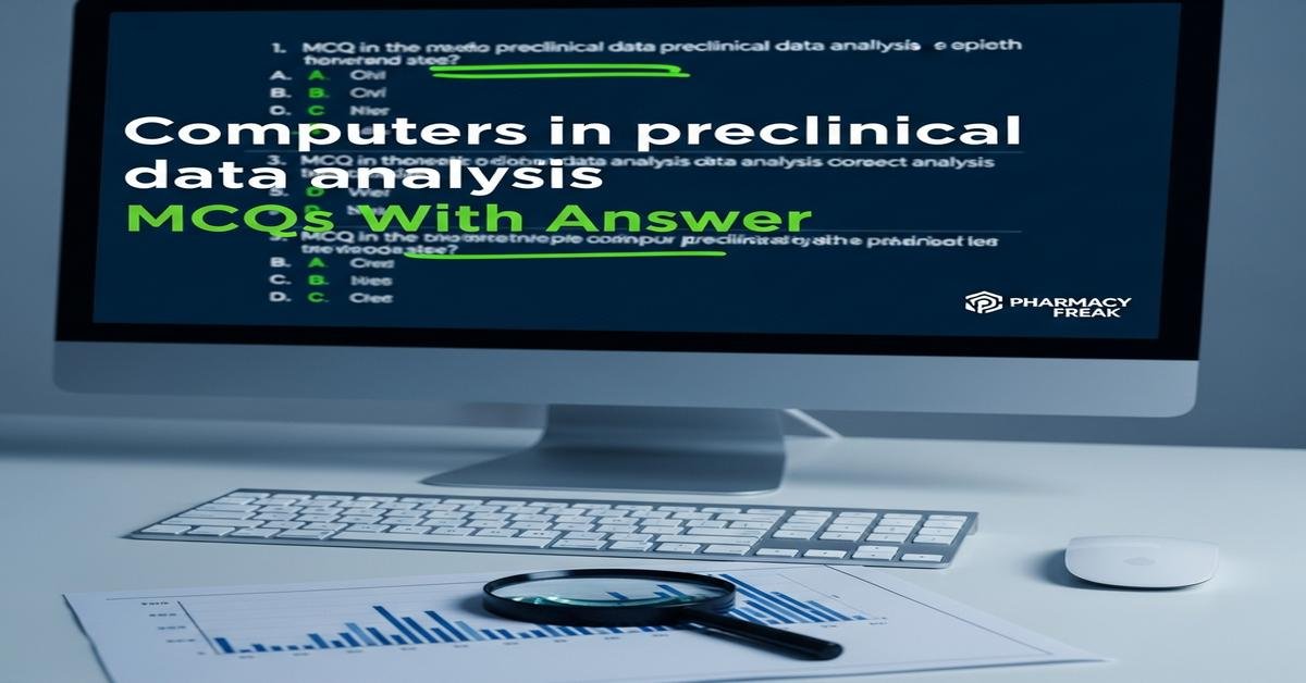 Computers in preclinical data analysis MCQs With Answer