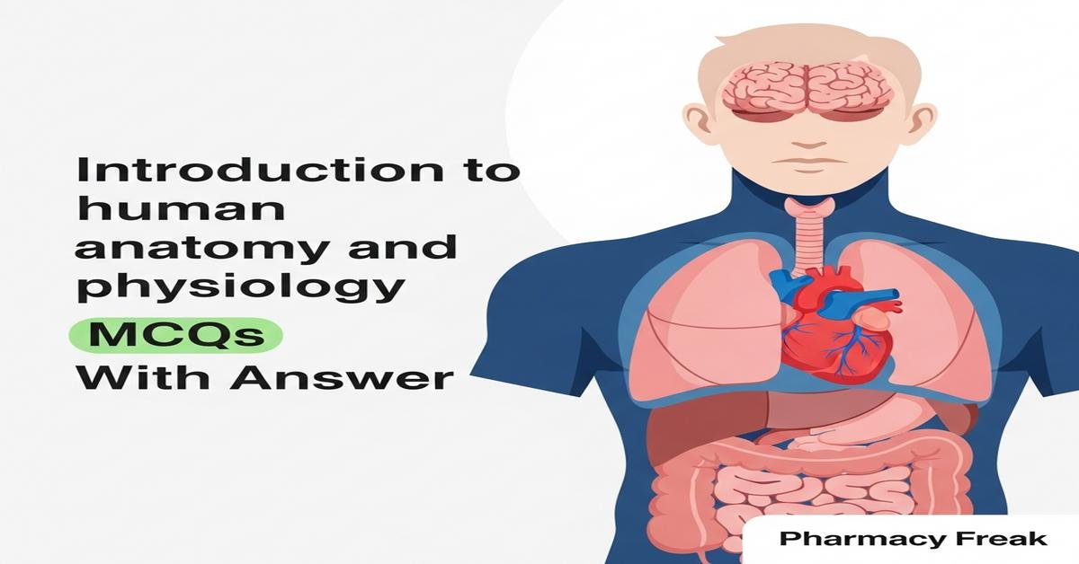 Introduction to human anatomy and physiology MCQs With Answer
