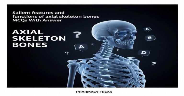 Salient features and functions of axial skeleton bones MCQs With Answer