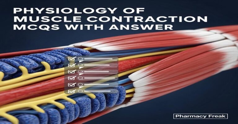 Physiology of muscle contraction MCQs With Answer