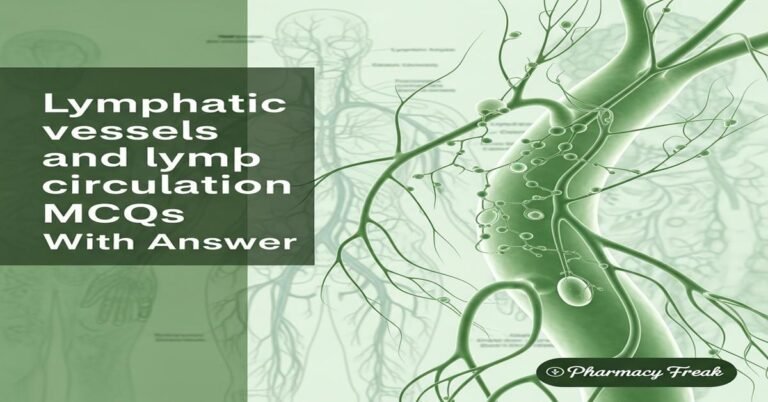 Lymphatic vessels and lymph circulation MCQs With Answer