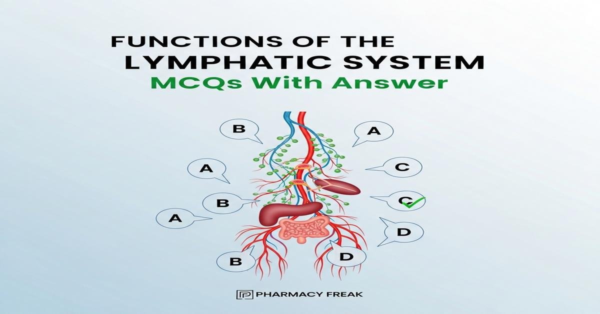 Functions of the lymphatic system MCQs With Answer