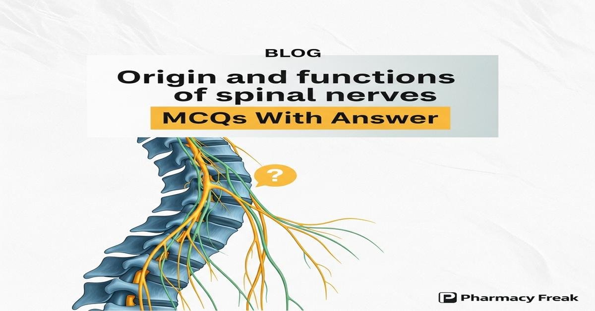Origin and functions of spinal nerves MCQs With Answer