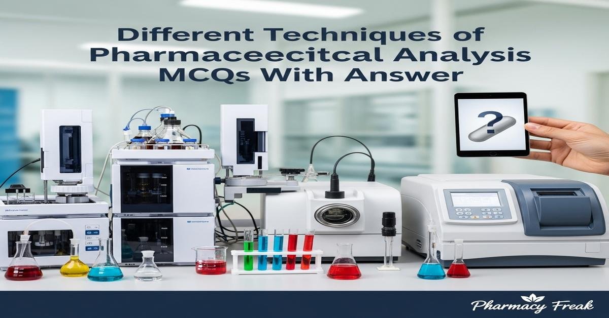 Different techniques of pharmaceutical analysis MCQs With Answer