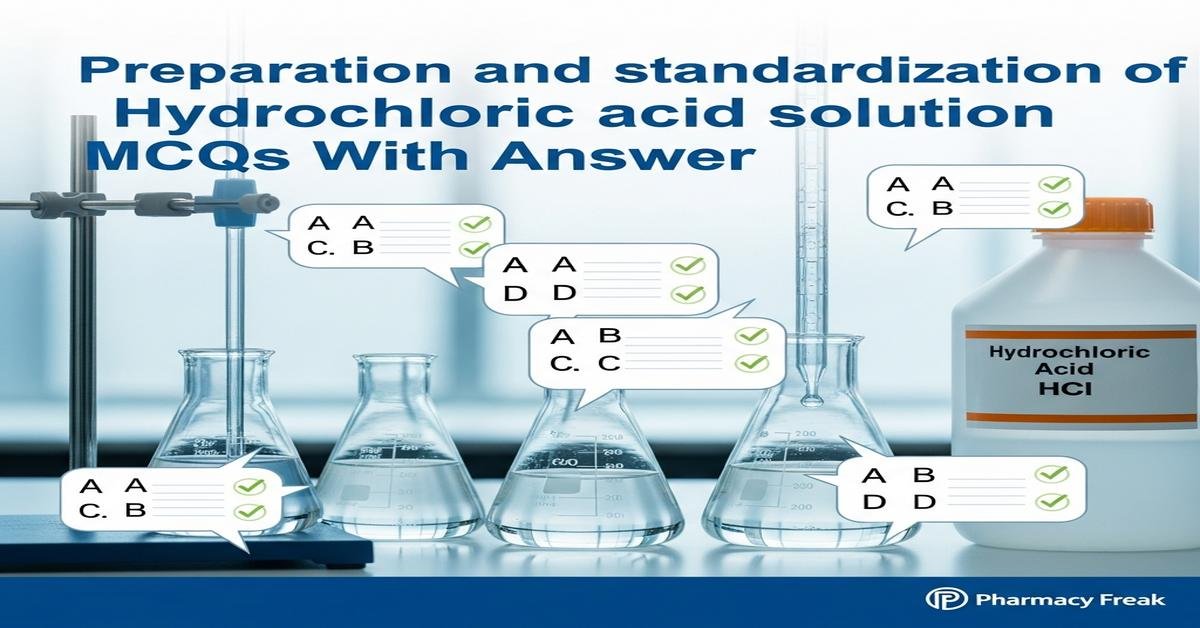Preparation and standardization of hydrochloric acid solution MCQs With Answer