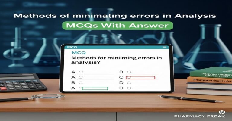 Methods of minimizing errors in analysis MCQs With Answer