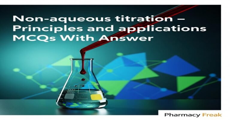 Non-aqueous titration – principles and applications MCQs With Answer