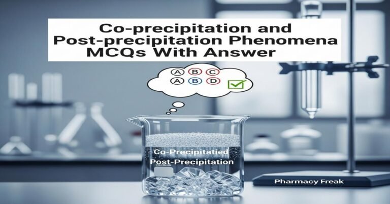 Co-precipitation and post-precipitation phenomena MCQs With Answer