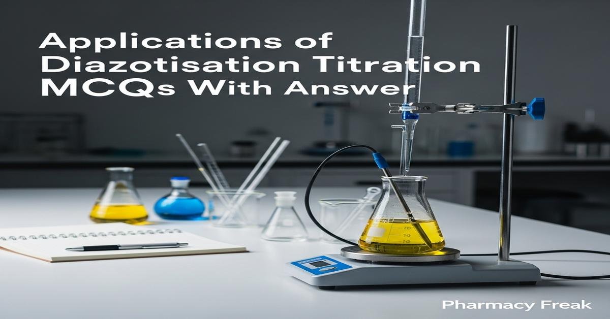 Applications of diazotisation titration MCQs With Answer